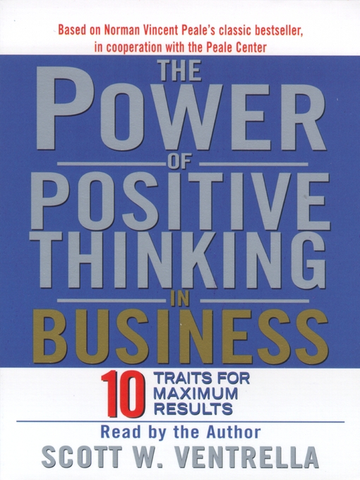 Title details for The Power of Positive Thinking in Business by Scott W. Ventrella - Available